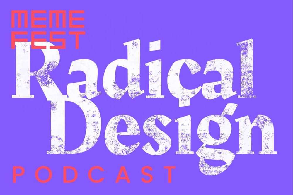 show/Podcast-Memefest-RADICALDESIGN-Series_VFXCSJ7.jpg