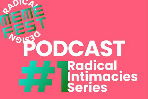 show/Podcast-Memefest-RadicalIntimacies-Series-homepage.jpg